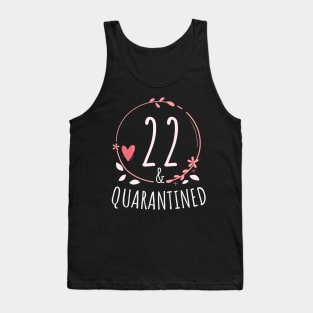 22 And Quarantined 22nd Birthday in Quarantine Queen Gift Tank Top